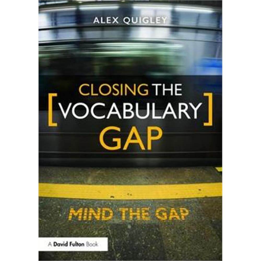 Closing the Vocabulary Gap (Paperback) - Alex Quigley